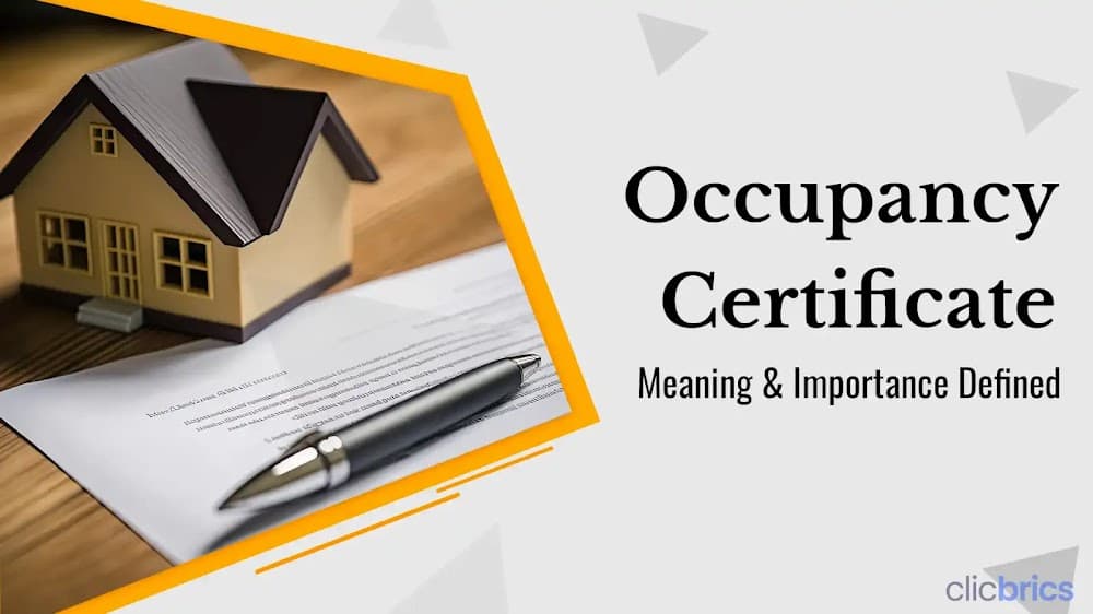 Occupancy Certificate: Meaning, Benefits, & Application Process For Home Buyers