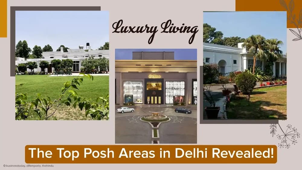 7 Posh Areas in Delhi: A Guide to Luxurious Residential Living