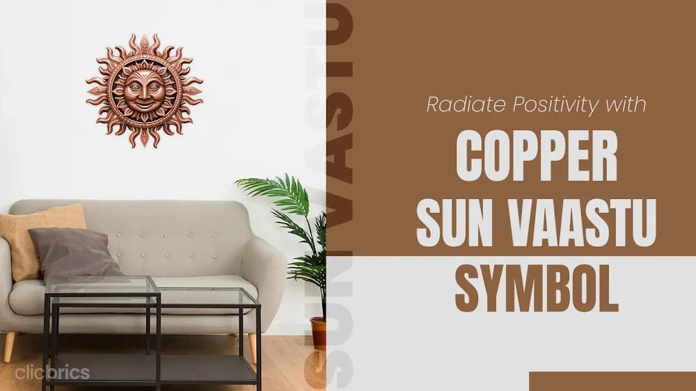 Copper Sun Vastu: Importance, Benefits & Best Direction