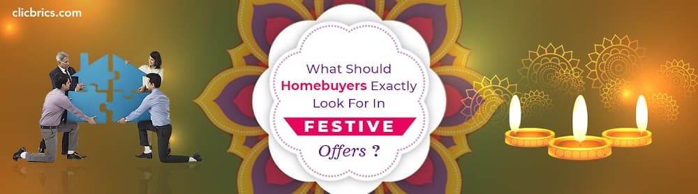 What Should Homebuyers Exactly Look For In Festive Offers?