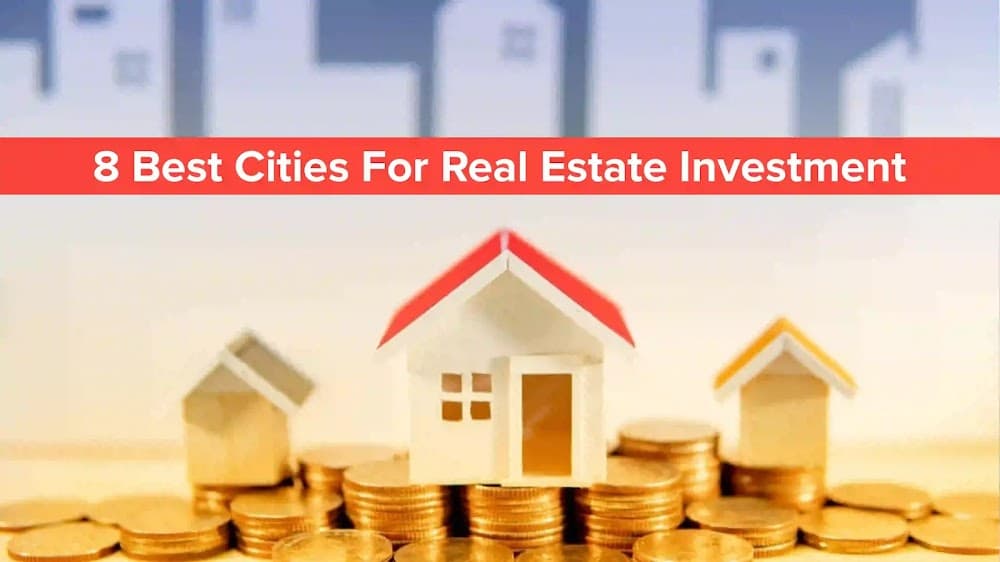 8 Best Cities In India For Real Estate Investment In 2022