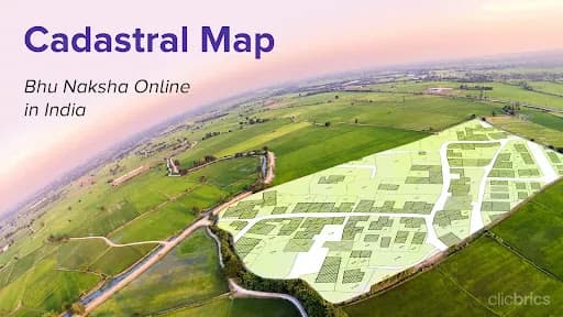 Cadastral Map: Meaning, Use & Guide To Bhu Naksha in Indian States