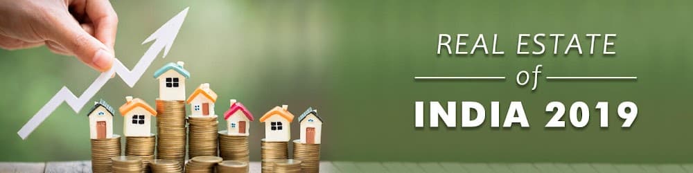 The Ride So Far In Real Estate Of India 2019
