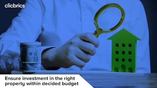 7 Most Important Things To Ensure Investment In The Right Property Within Decided Budget