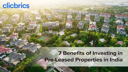 7 Benefits of Investing in Pre-Leased Properties in India