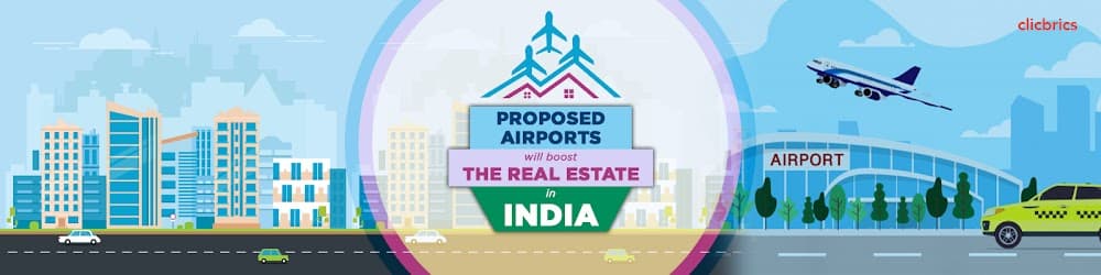 The Proposed Airports Will Boost The Real Estate Of Various Regions In India