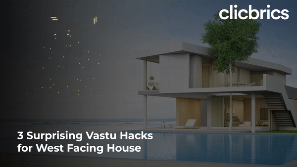 3 Surprising Vastu Hacks for West Facing House