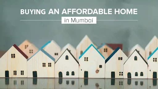 How Can You Buy an Affordable Home in Mumbai?