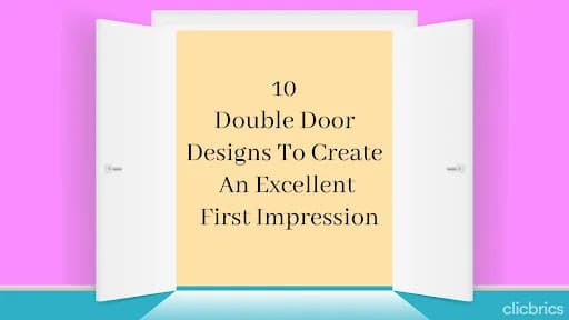 10 Double Door Designs To Create An Excellent Impression
