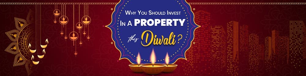 Why You Should Invest In A Property This Diwali?