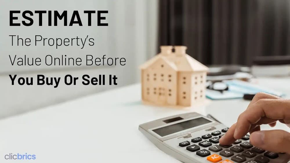 Buying or Selling A Property? Estimate Its Value Accurately In Just 3 Steps!