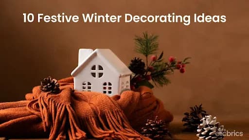 10 Festive Winter Decorating Ideas to Create Chill Vibes at Home