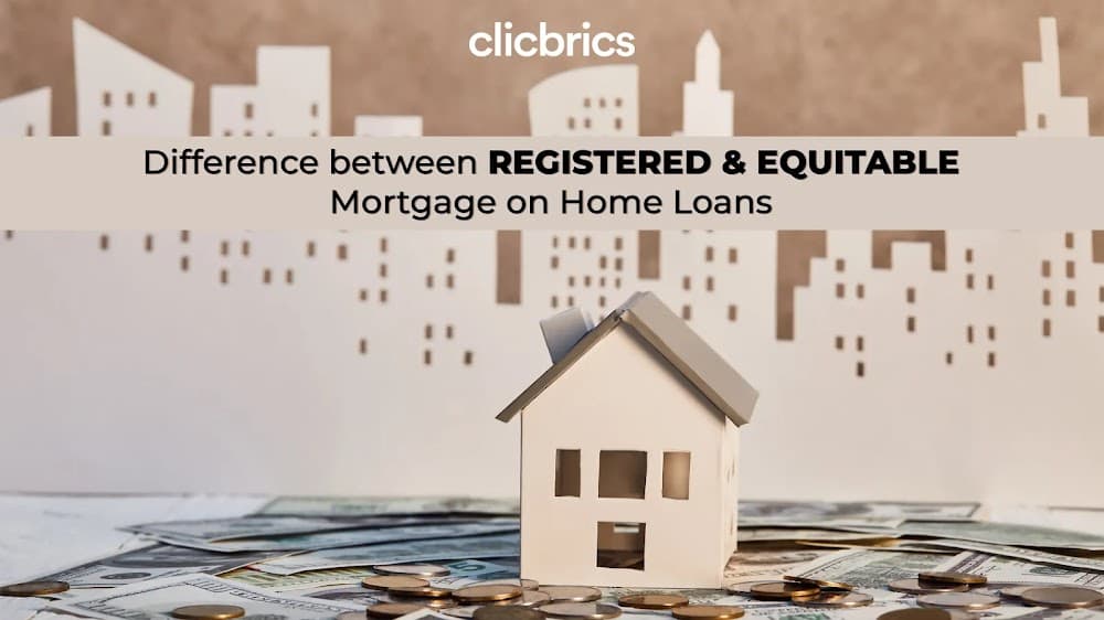 Top 6 Differences Between Registered and Equitable Mortgage on Home Loans