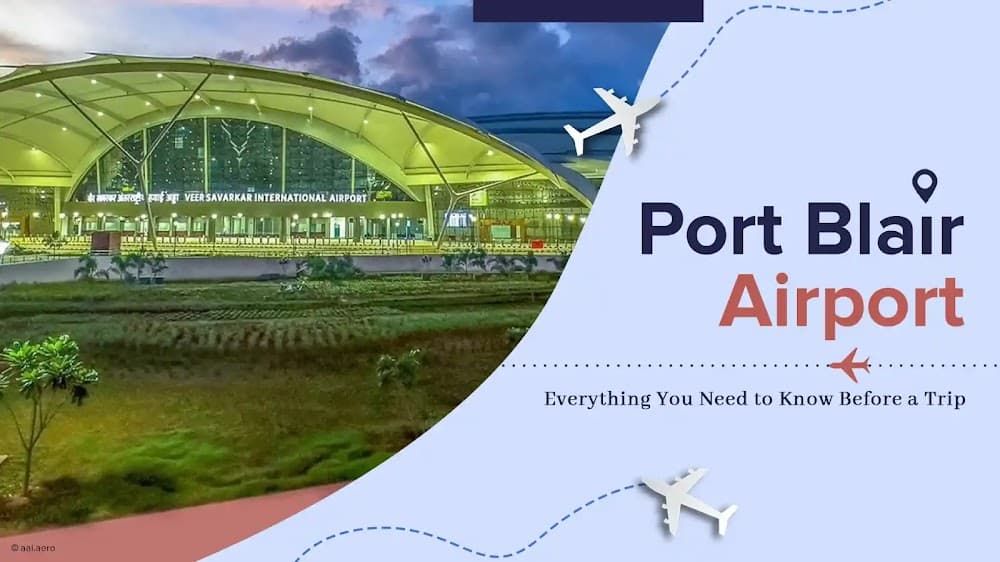 Port Blair Airport (Veer Savarkar International Airport): Facts, Services, New Terminal & Design