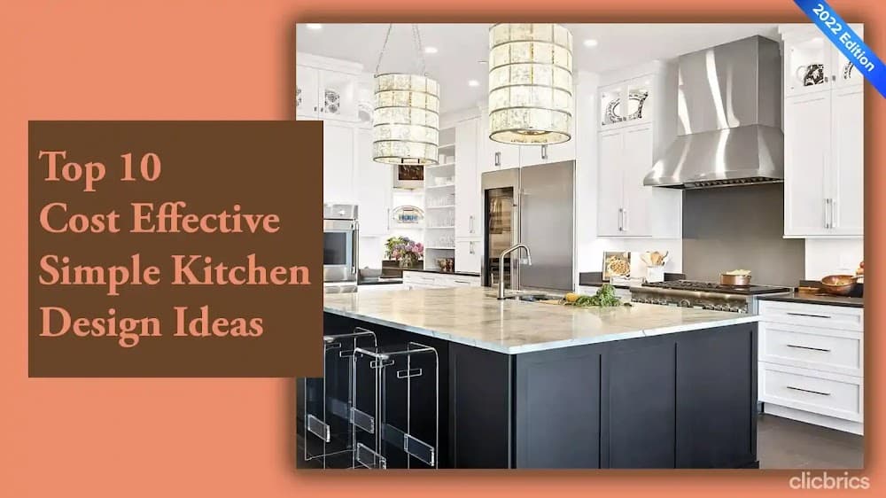 Top 10 Cost Effective Simple Kitchen Design Ideas