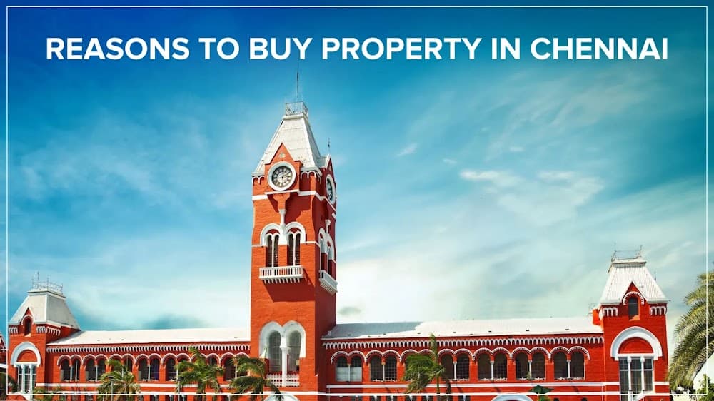 7 Good Reasons to Buy Property in Chennai