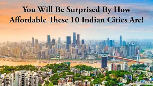Top 10 Cheapest Cities in India 2023: Is Your City In The List?