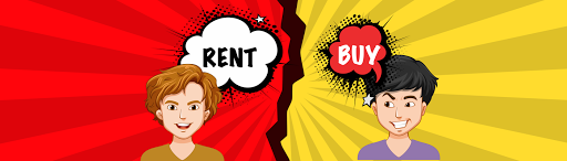 Rent or purchase which one is better?