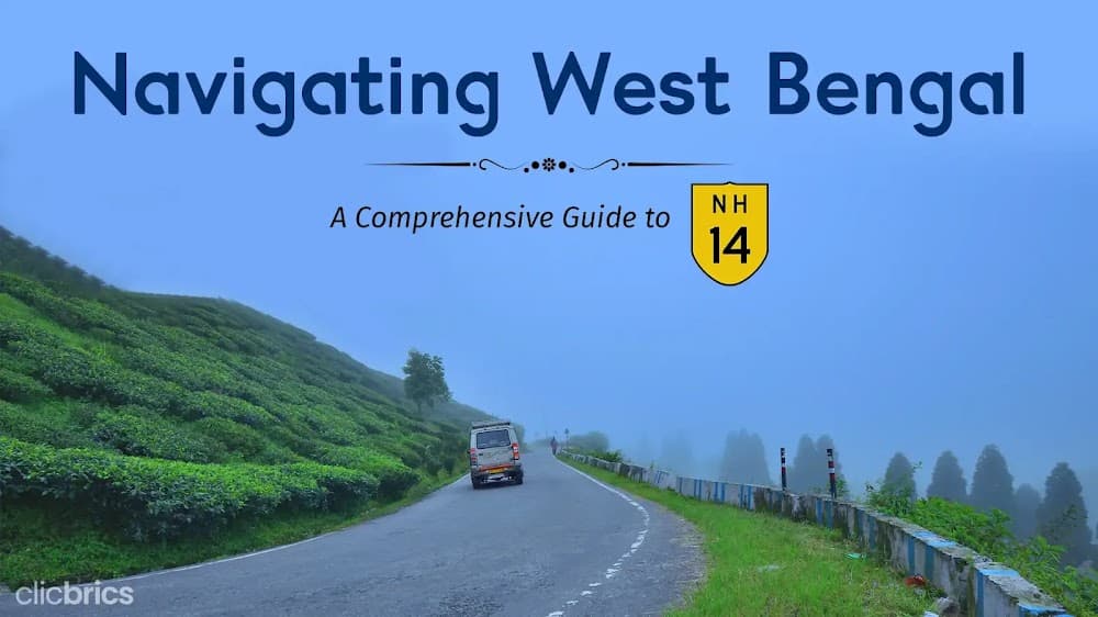 NH 14: Recent Developments, Route & Impact on Real Estate in West Bengal