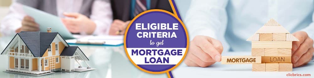 Eligibility Criteria and Tips To Get The Best Mortgage Deals
