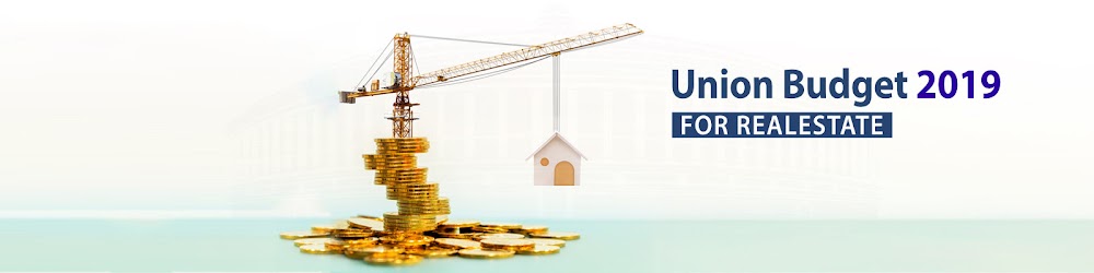 Views Of The Real Estate Players On Union Budget 2019