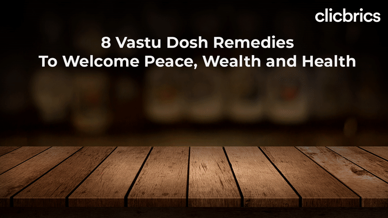8 Vastu Dosh Remedies To Welcome Peace, Wealth and Health