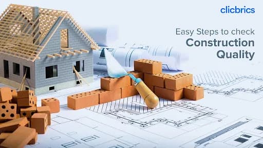 Easy 7 Steps to Check the Construction Quality of Your New Home
