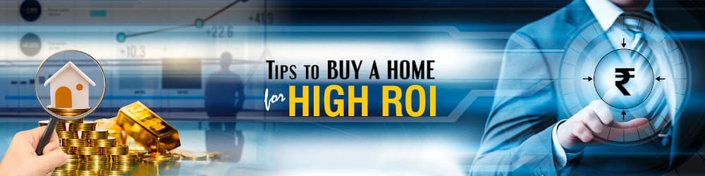 Tips: Buying Home For High ROI