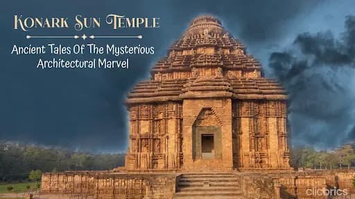 Konark Sun Temple: Discovering Architectural Mystery & History