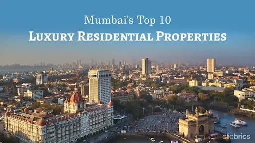 Exclusive: Mumbai’s Top 10 Luxury Residential Properties