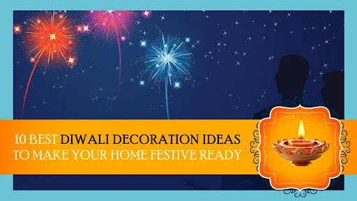 10 Diwali Decoration Ideas for 2023 | Create a Beautiful Home for the Festival