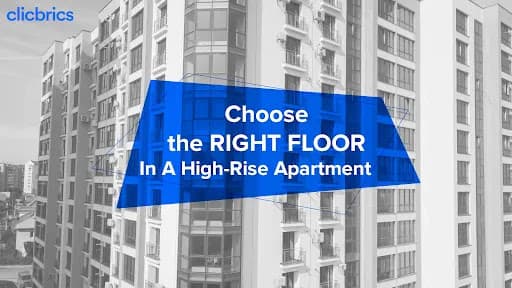 Top 10 Factors To Consider When Choosing The Right Floor In A High-Rise apartment