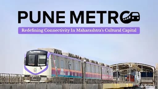 Pune Metro: Route Map, Fare, Stations & Latest Updates