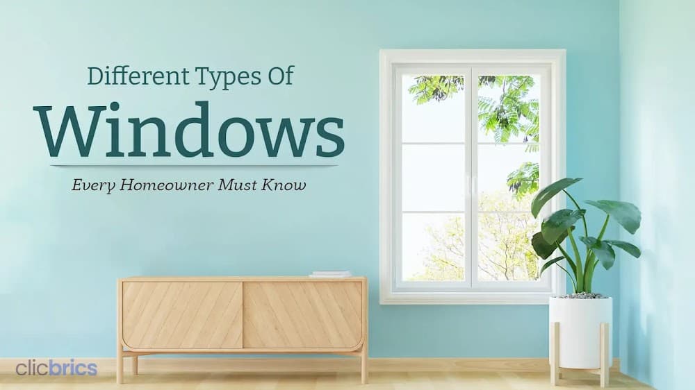 7 Types Of Windows To Make Your Home Perfect