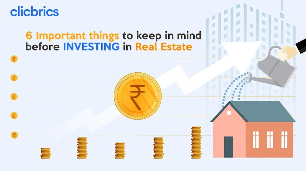 6 Important things to keep in mind before investing in real estate