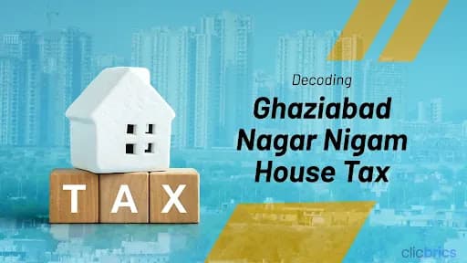 GMC Property Tax (Ghaziabad Nagar Nigam House Tax) - Formula, Online & Offline Payment & Much More