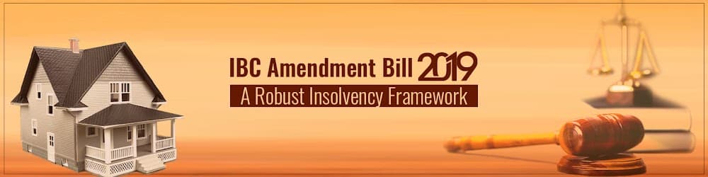 Introducing IBC Amendment Bill 2019 To Create A Robust Insolvency Framework