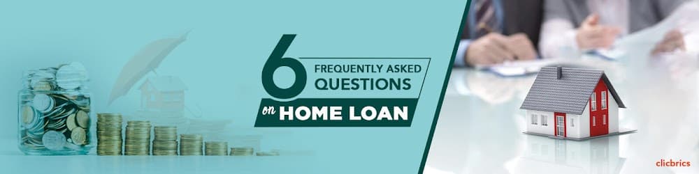 6 Frequently Asked Questions on Home Loan Including  Eligibility, Documents & More