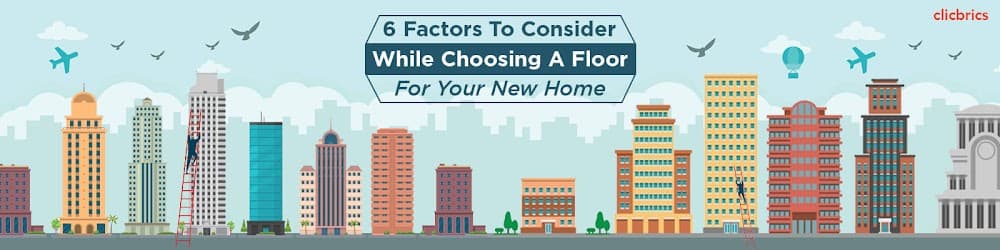 Lower Or Upper Floors? 6 Points To Consider In A High Rise Complex Before You Buy A Home