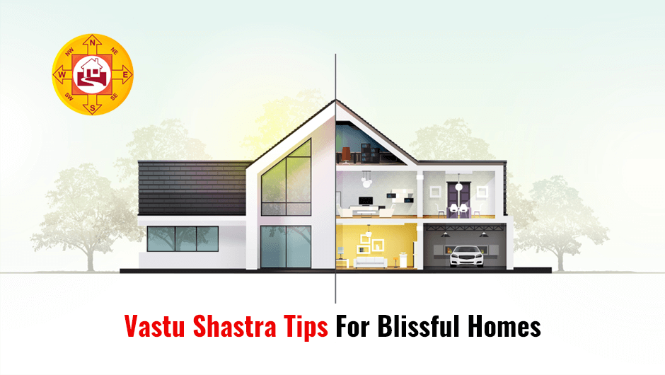 5 Vastu Shastra Tips For Blissful Homes