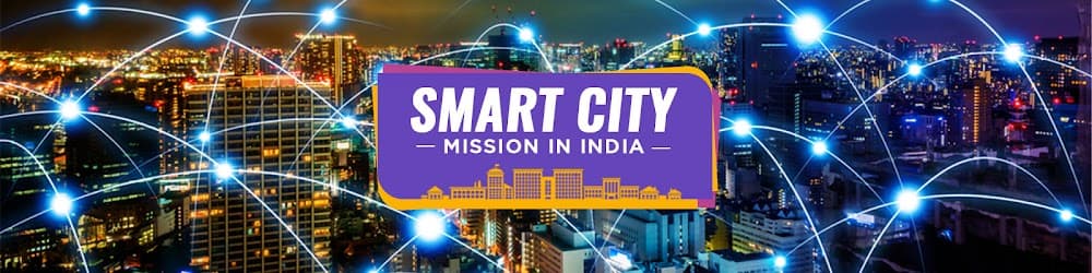Smart Cities Mission In India & Glimpses Of Its Success In Various Cities