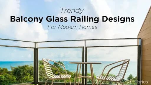 10 Balcony Glass Railing Design Ideas for a Modern Balcony Makeover