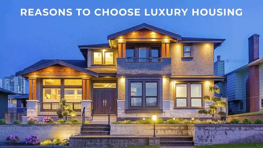 Reasons Why Luxury Housing is predicted to be the Most Preferred in 2022