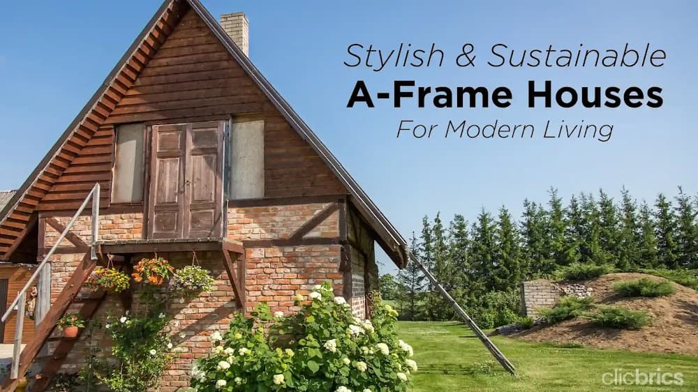 A-Frame House: Benefits,Tips For Stylish & Sleek Homes