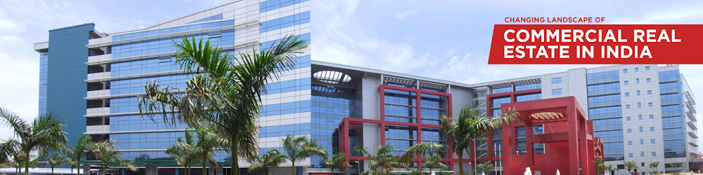 The Changing Landscape Of Commercial Real Estate In India