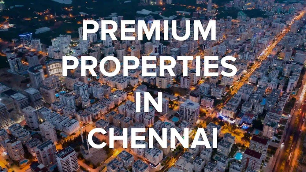 5 Premium Properties to buy in Chennai