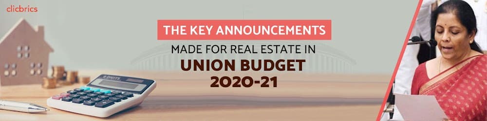 The Key Announcements Made For Real Estate In Union Budget 2020-21