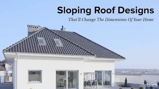 8 Sloping Roof Designs: A Modern Style Guide For Homes
